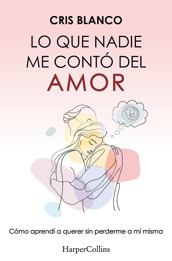 LO QUE NADIE ME CONTÓ DEL AMOR | 9788410644410 | BLANCO, CRIS