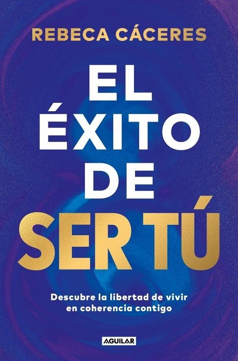 ÉXITO DE SER TÚ | 9788403525955 | CÁCERES, REBECA