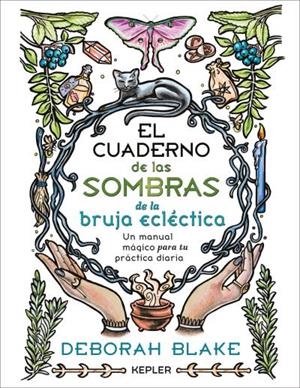 CUADERNO DE LAS SOMBRAS DE LA BRUJA ECLÉCTICA, EL | 9788419656186 | BLAKE, DEBORAH