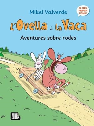 OVELLA I LA VACA. AVENTURES SOBRE RODES, L' | 9791387847272 | VALVERDE, MIKEL
