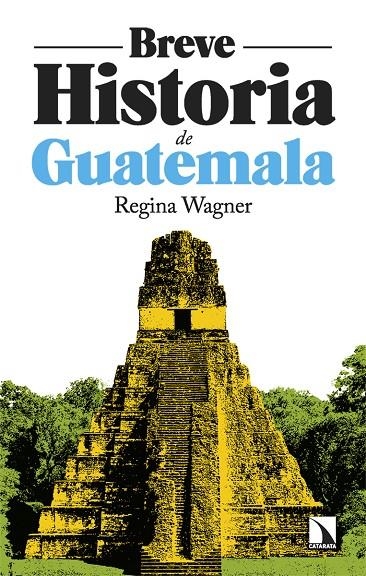 BREVE HISTORIA DE GUATEMALA | 9788410675216 | WAGNER, REGINA