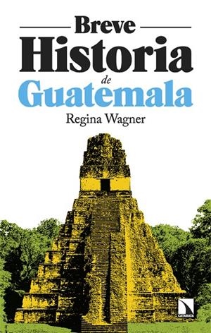 BREVE HISTORIA DE GUATEMALA | 9788410675216 | WAGNER, REGINA