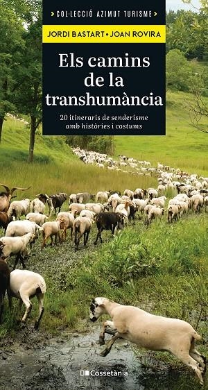CAMINS DE LA TRANSHUMÀNCIA, ELS | 9788413565521 | BASTART I CASSÉ, JORDI/ROVIRA MERINO, JOAN