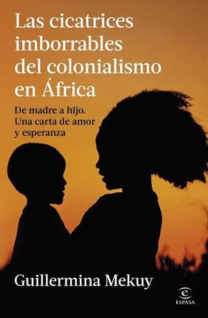 CICATRICES IMBORRABLES DEL COLONIALISMO EN ÁFRICA | 9788467080438 | MEKUY, GUILLERMINA