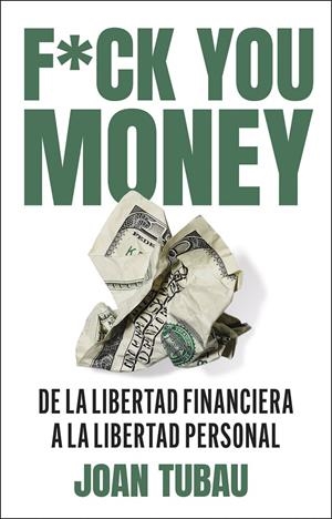 FUCK YOU MONEY | 9788411004572 | TUBAU, JOAN