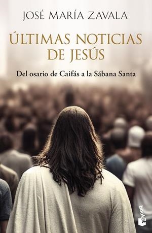 ÚLTIMAS NOTICIAS DE JESÚS | 9788467080629 | ZAVALA, JOSÉ MARÍA