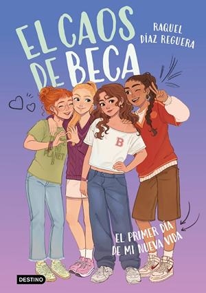 CAOS DE BECA 1. EL PRIMER DÍA DE MI NUEVA VIDA | 9788408315759 | DÍAZ REGUERA, RAQUEL