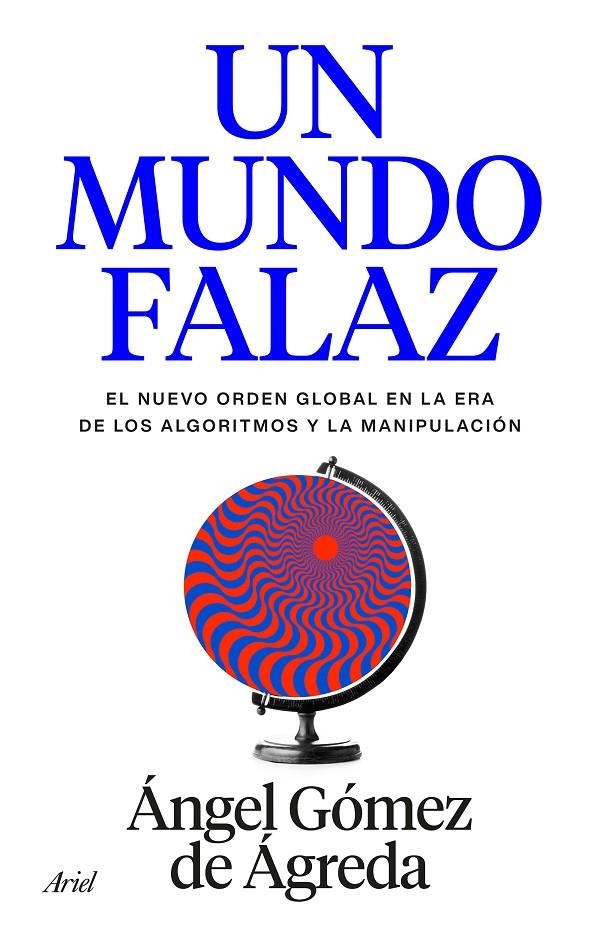 UN MUNDO FALAZ | 9788434440241 | GÓMEZ DE ÁGREDA, ÁNGEL