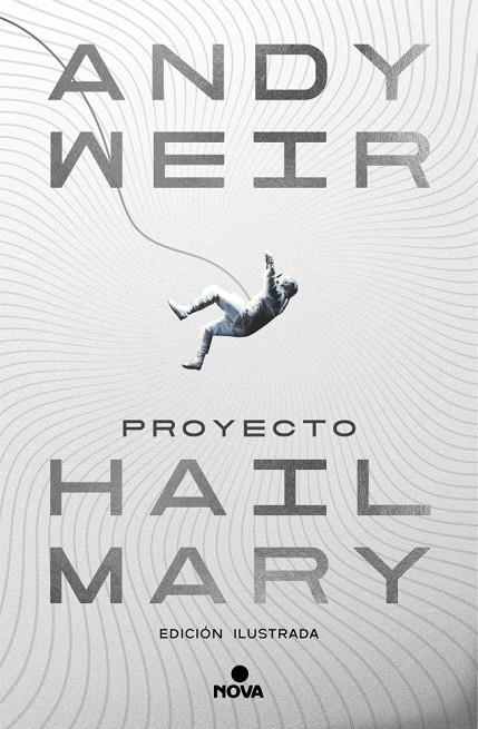 PROYECTO HAIL MARY (EDICIÓN ILUSTRADA) | 9788410466241 | WEIR, ANDY