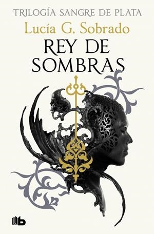 REY DE SOMBRAS (TRILOGÍA SANGRE DE PLATA 2) | 9788410381261 | G. SOBRADO, LUCÍA