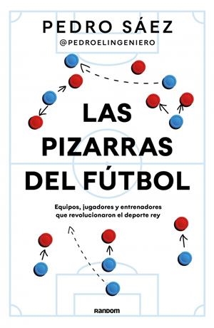 PIZARRAS DEL FÚTBOL | 9788419441591 | SÁEZ (@PEDROELINGENIERO), PEDRO