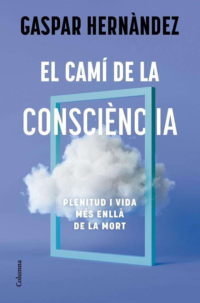 CAMÍ DE LA CONSCIÈNCIA | 9788466434836 | HERNÀNDEZ, GASPAR