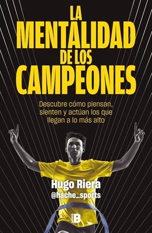 MENTALIDAD DE LOS CAMPEONES | 9788466683869 | RIERA (@HACHE_SPORTS), HUGO