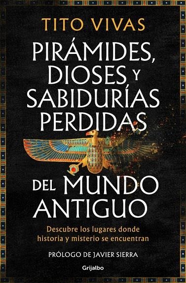 PIRÁMIDES, DIOSES Y SABIDURÍAS PERDIDAS DEL MUNDO ANTIGUO | 9788425371875 | VIVAS, TITO