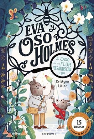 EVA Y OSO HOLMES: EL CASO DE LA FLOR DESAPARECIDA | 9788414065471 | LITTEN, KRISTYNA