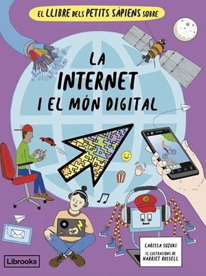 LLIBRE DELS PETITS SÀPIENS SOBRE LA INTERNET I EL MÓN DIGITAL, ELS | 9788412981469 | SUZUKI, LARISSA