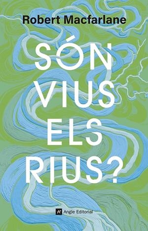 SÓN VIUS ELS RIUS? | 9791387853181 | MACFARLANE, ROBERT