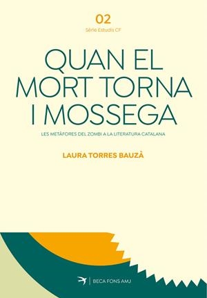 QUAN EL MORT TORNA I MOSSEGA. LES METÀFORES DEL ZOMBI A LA LITERATURA CATALANA | 9791387876128 | TORRES BAUÇÀ, LAURA