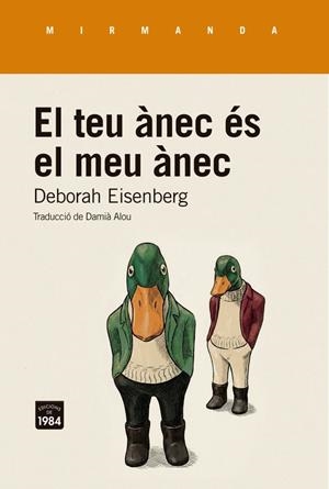TEU ÀNEC ÉS EL MEU ÀNEC, EL | 9791387757298 | EISENBERG, DEBORAH