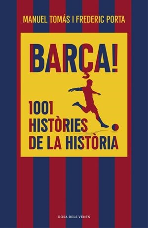BARÇA! 1001 HISTÒRIES DE LA HISTÒRIA | 9791387653835 | TOMÁS, MANUEL/PORTA, FREDERIC