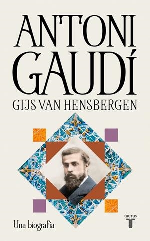 ANTONI GAUDÍ | 9788430628988 | HENSBERGEN, GIJS VAN