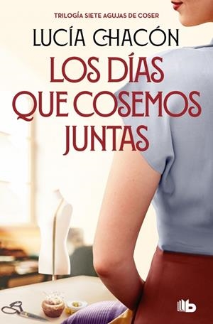 DÍAS QUE COSEMOS JUNTAS (SIETE AGUJAS DE COSER 2) | 9788413149929 | CHACÓN, LUCÍA