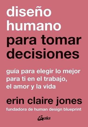 DISEÑO HUMANO PARA TOMAR DECISIONES | 9788411082082 | CLAIRE JONES, ERIN