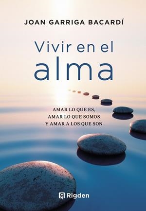 VIVIR EN EL ALMA | 9788494998485 | GARRIGA BACARDÍ, JOAN