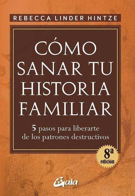 CÓMO SANAR TU HISTORIA FAMILIAR | 9788484452607 | LINDER HINTZE, REBECCA