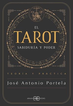 TAROT. SABIDURÍA Y PODER | 9788419510976 | PORTELA, JOSÉ ANTONIO