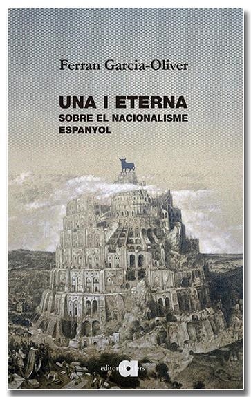 UNA I ETERNA. SOBRE EL NACIONALISME ESPANYOL | 9791387680213 | GARCIA-OLIVER I GARCIA, FERRAN