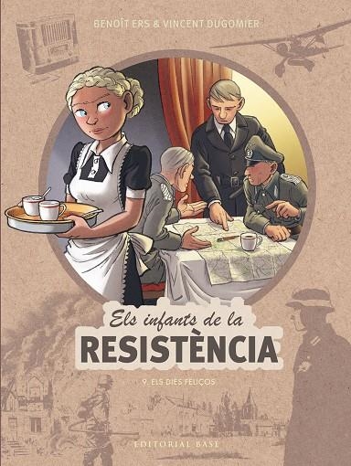 INFANTS DE LA RESISTÈNCIA, ELS 9. ELS DIES FELIÇOS | 9788410131736 | ERS, BENOÎT/DUGOMIER, VINCENT
