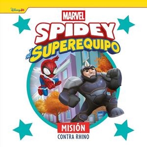 SPIDEY Y SU SUPEREQUIPO. MISIÓN CONTRA RHINO | 9788410362499 | MARVEL