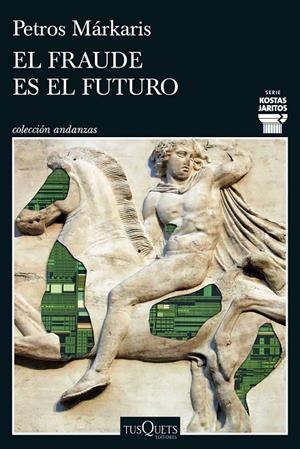 FRAUDE ES EL FUTURO (SERIE KOSTAS JARITOS 17) | 9788411077699 | MÁRKARIS, PETROS