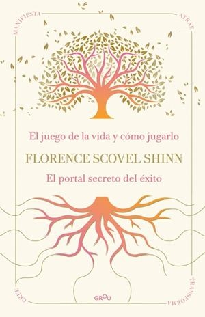 SABIDURÍA DE FLORENCE SCOVEL SHINN, LA: EL JUEGO DE LA VIDA Y CÓMO JUGARLO Y EL P | 9791387972523 | SCOVEL SHINN, FLORENCE