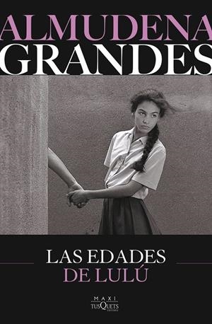 EDADES DE LULÚ | 9788411077798 | GRANDES, ALMUDENA
