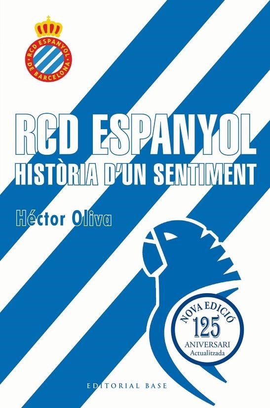 RCD ESPANYOL. HISTÒRIA D'UN SENTIMENT (EDICIÓ 125 ANYS) | 9791387728335 | OLIVA CAMPS, HÈCTOR