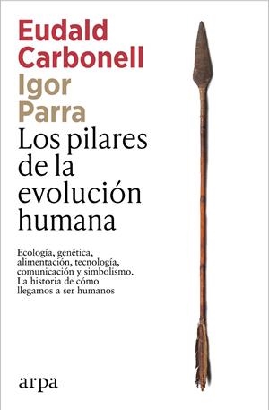 PILARES DE LA EVOLUCIÓN HUMANA | 9791387833541 | CARBONELL, EUDALD/PARRA, IGOR