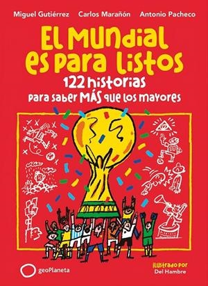 MUNDIAL ES PARA LISTOS | 9788408318392 | GUTIÉRREZ, MIGUEL/MARAÑÓN, CARLOS/PACHECO, ANTONIO