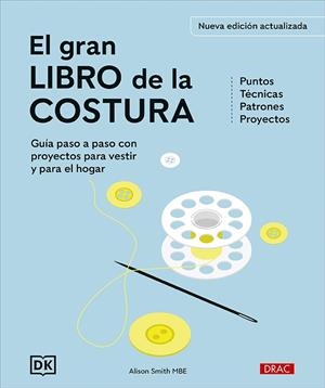 GRAN LIBRO DE LA COSTURA. NUEVA EDICIÓN ACTUALIZADA, EL | 9788498747959 | SMITH, ALISON