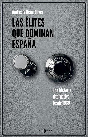 ÉLITES QUE DOMINAN ESPAÑA, LAS | 9791387839260 | VILLENA OLIVER, ANDRÉS