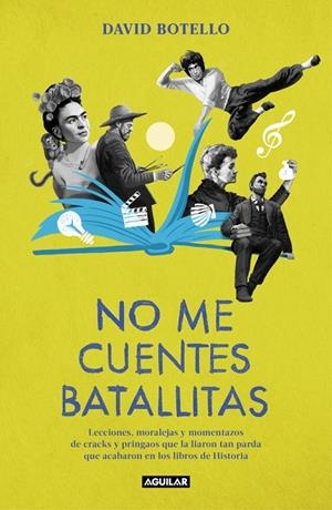 NO ME CUENTES BATALLITAS | 9788403525245 | BOTELLO, DAVID