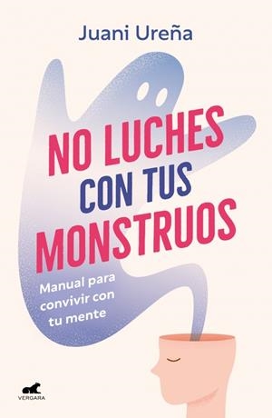 NO LUCHES CON TUS MONSTRUOS | 9788419820785 | UREÑA, JUANI