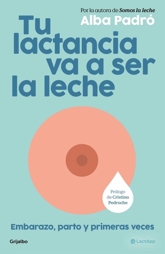 TU LACTANCIA VA A SER LA LECHE | 9788425373510 | PADRÓ, ALBA