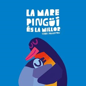 MARE PINGÜÍ ÉS LA MILLOR (LLIBRE DE CARTRÓ), LA | 9788419607652 | CHRIS HAUGHTON