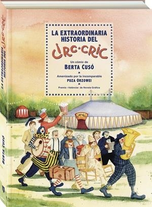 EXTRAORDINARIA HISTORIA DEL CIRC-CRIC | 9788419605412 | CUSÓ, BERTA