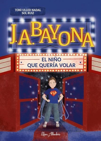 J. A. BAYONA: EL NIÑO QUE QUERÍA VOLAR | 9788412992397 | ULLED NADAL, TONI