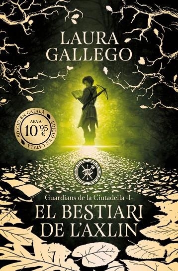 BESTIARI DE L'AXLIN (GUARDIANS DE LA CIUTADELLA 1), EL | 9788419394965 | GALLEGO, LAURA