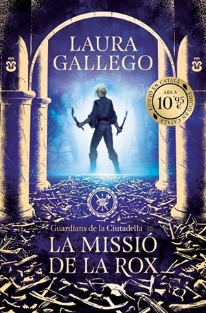 MISSIÓ DE LA ROX (GUARDIANS DE LA CIUTADELLA 3), LA | 9788419394972 | GALLEGO, LAURA