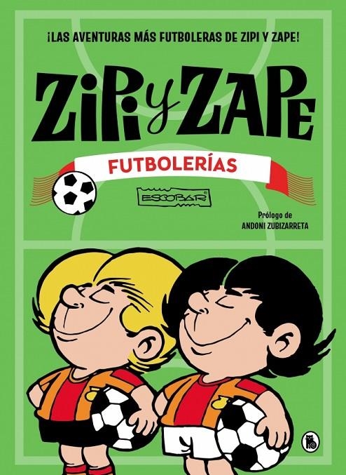 ZIPI Y ZAPE. FUTBOLERÍAS | 9788402431592 | ESCOBAR, JOSEP